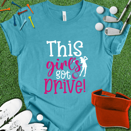 Girl's Got Drive T-Shirt