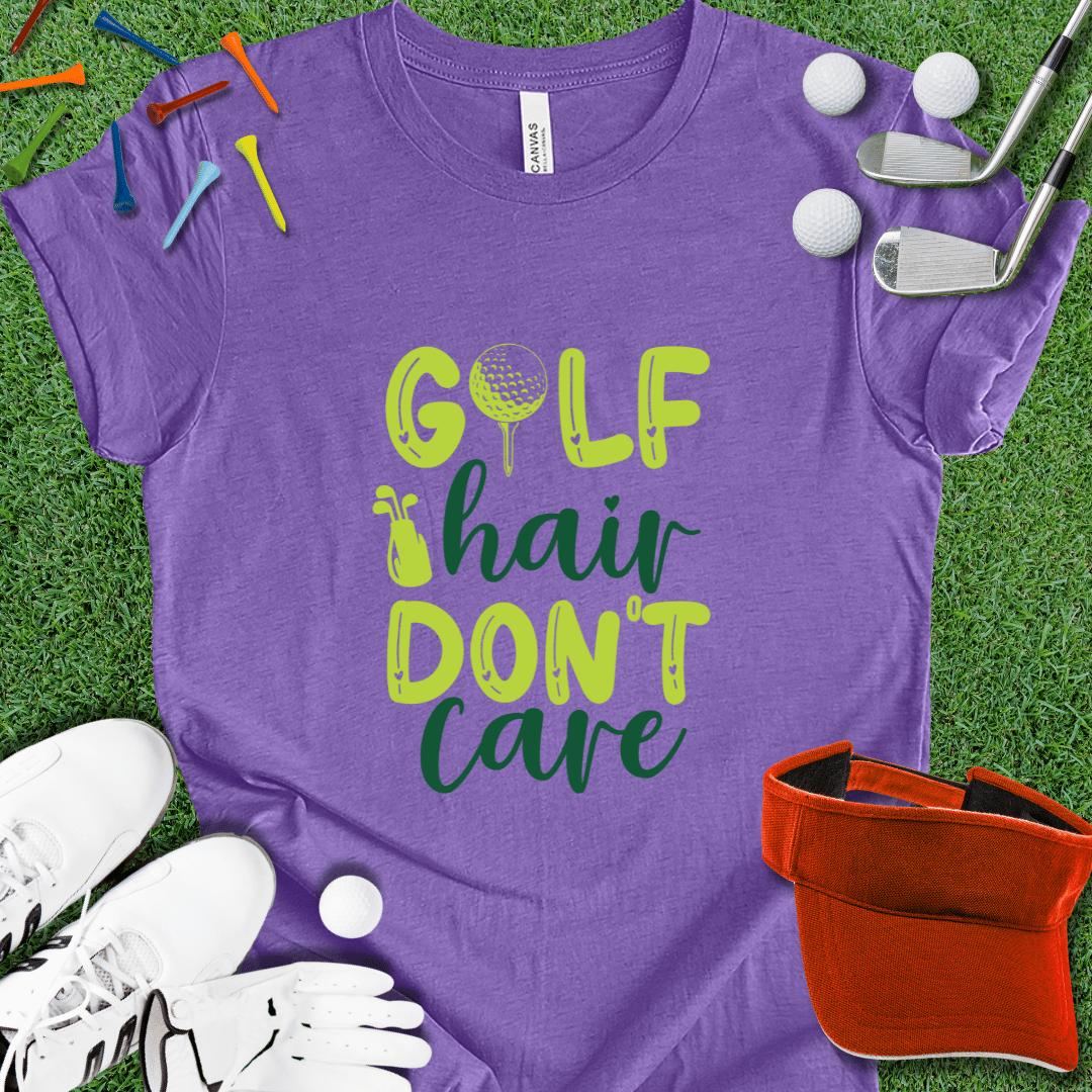 Golf Hair Don't Care T-Shirt