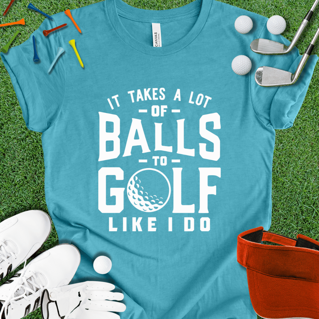 It Takes Balls Wht T-Shirt