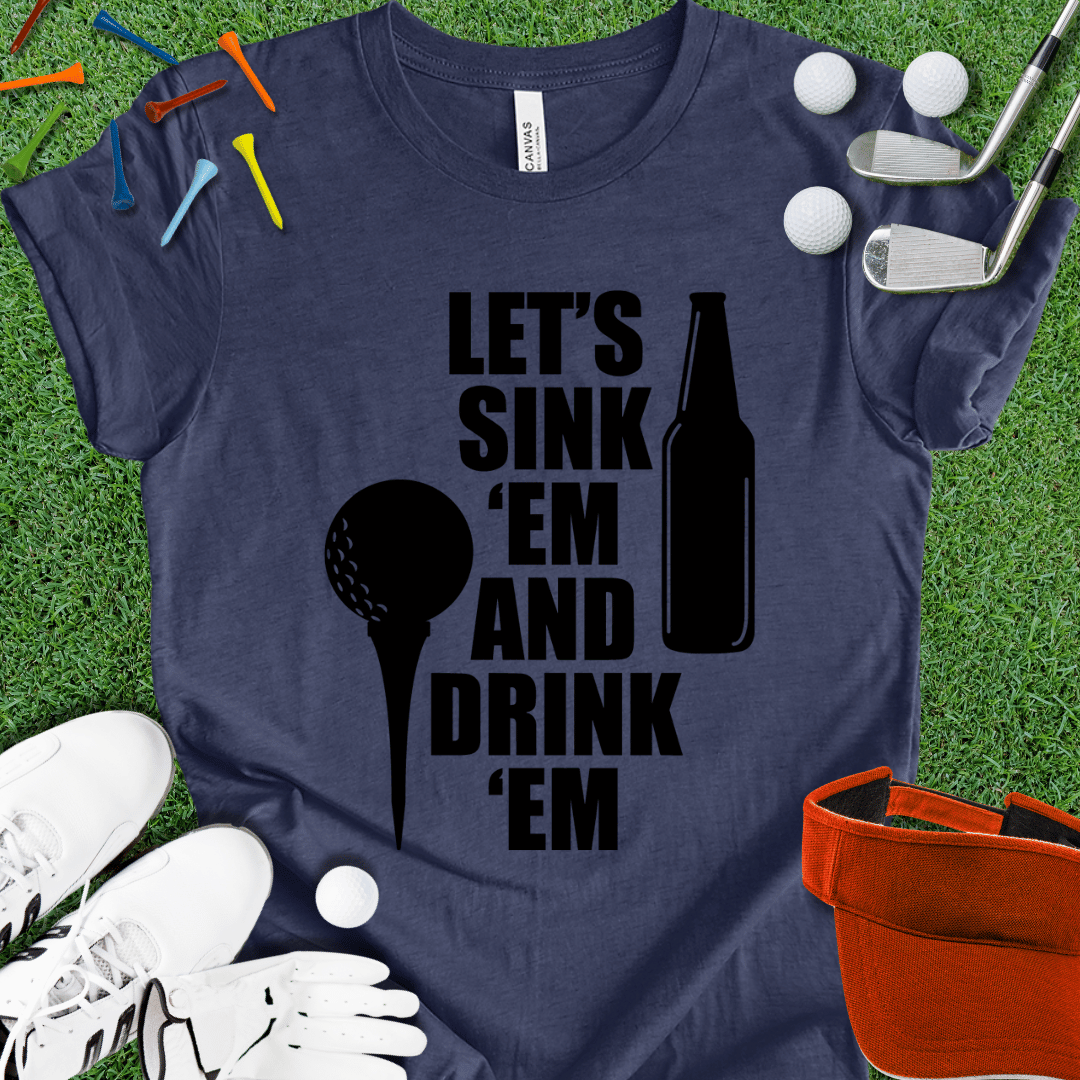 Sink Em and Drink Em T-Shirt