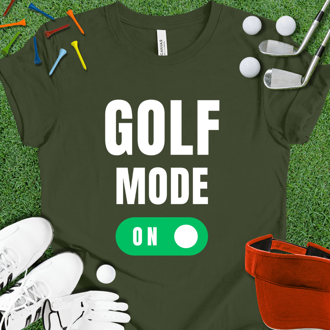 Golf Mode ON T-Shirt