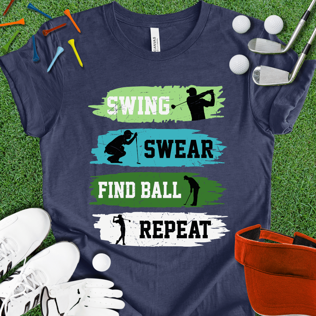 Swing Swear Find Ball Repeat T-Shirt