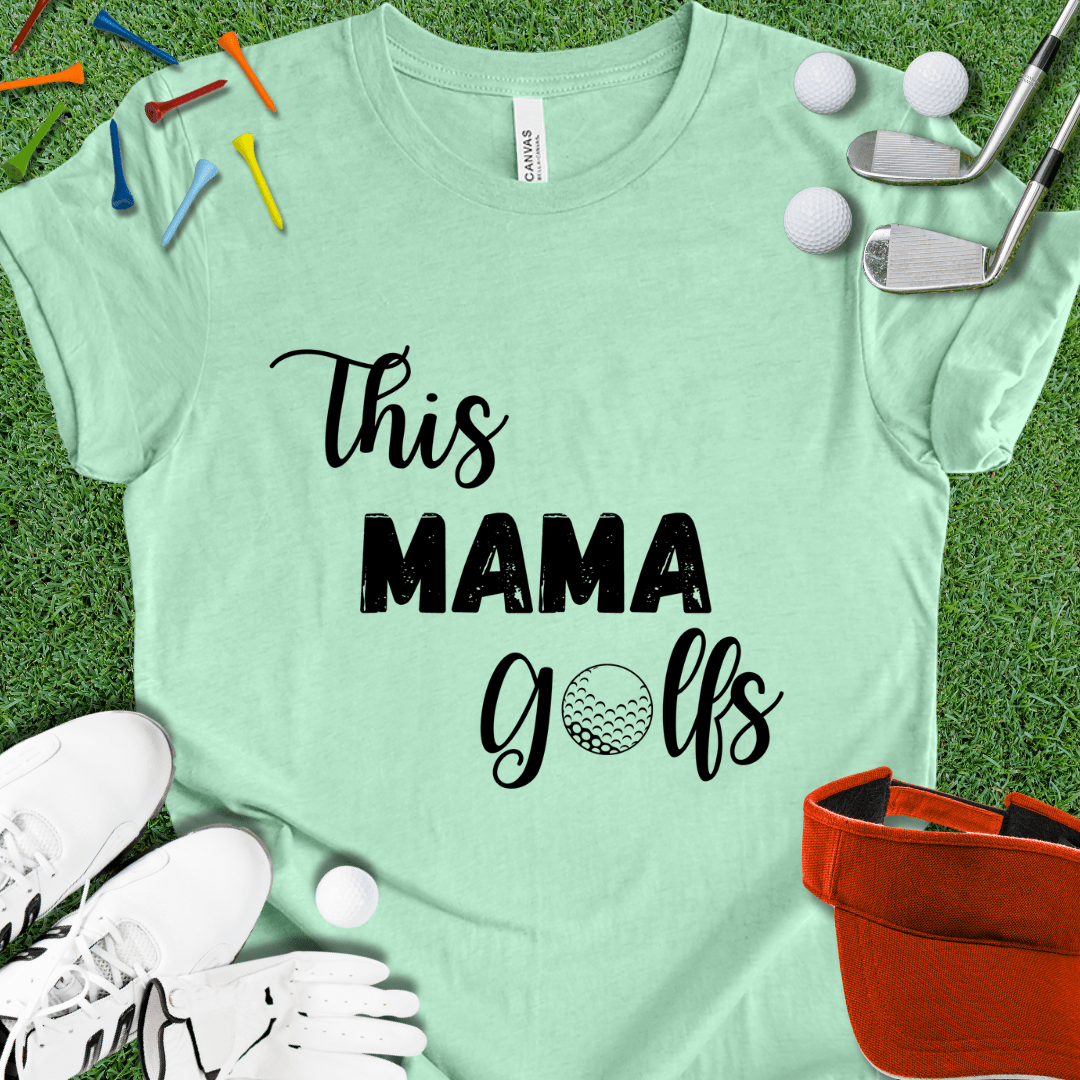 This Mama Golfs T-Shirt