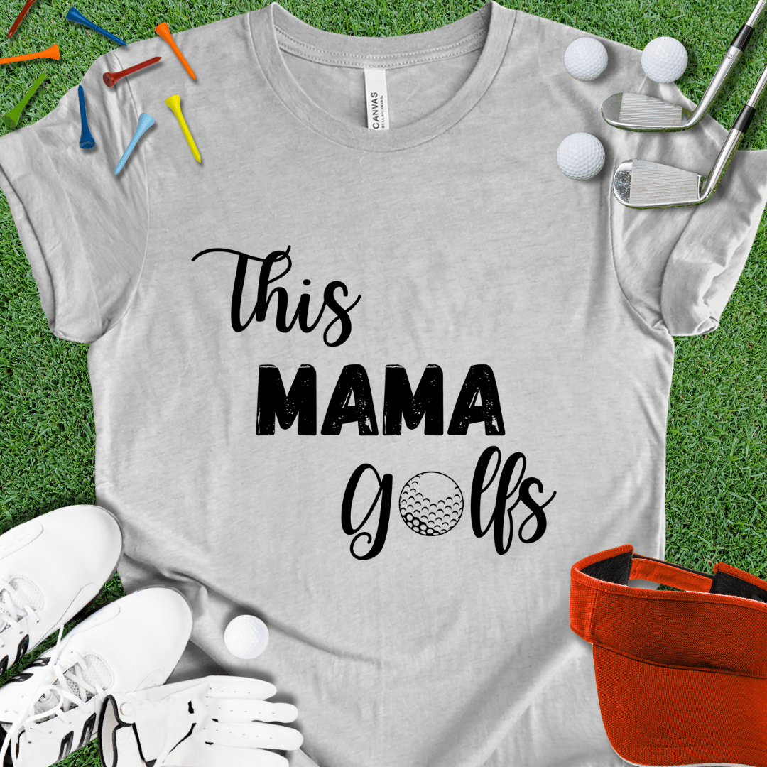 This Mama Golfs T-Shirt