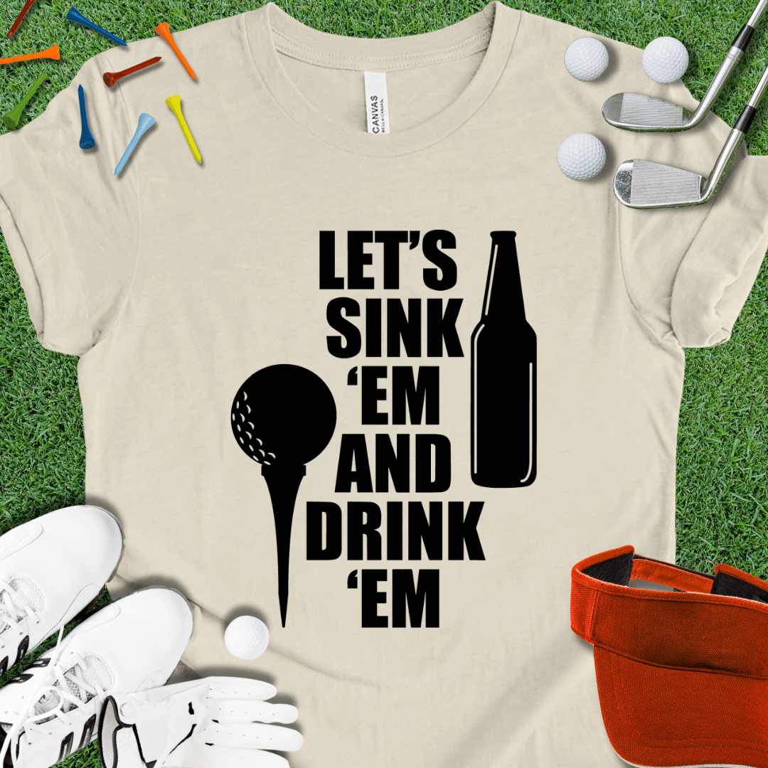 Sink Em and Drink Em T-Shirt