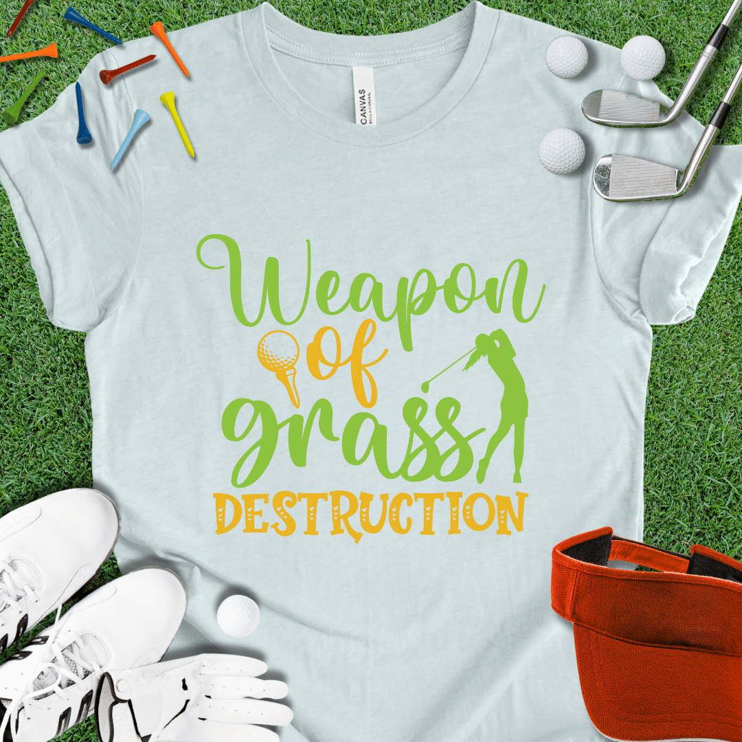 Women Weapons Of Grass Destruction T-Shirt