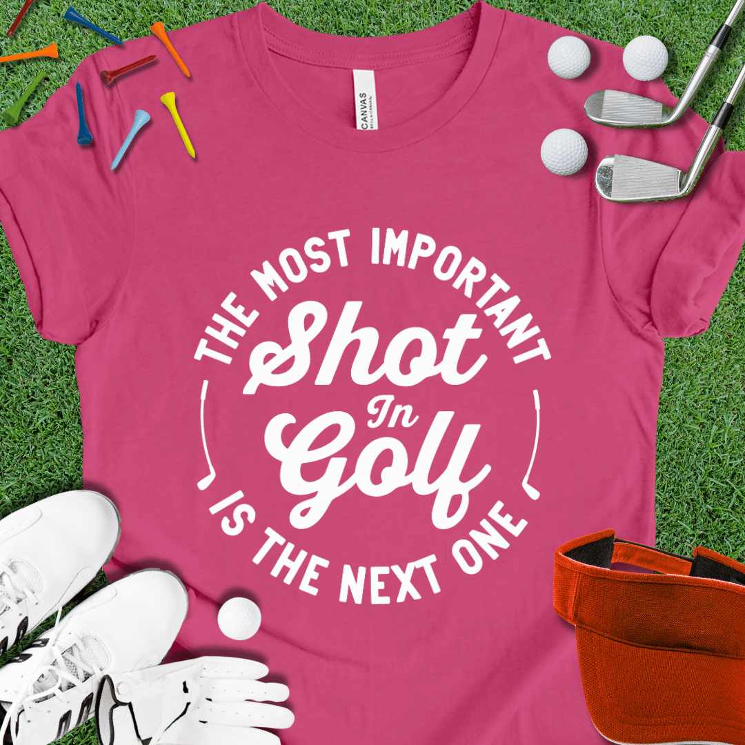 Most Important Shot In Golf White T-Shirt