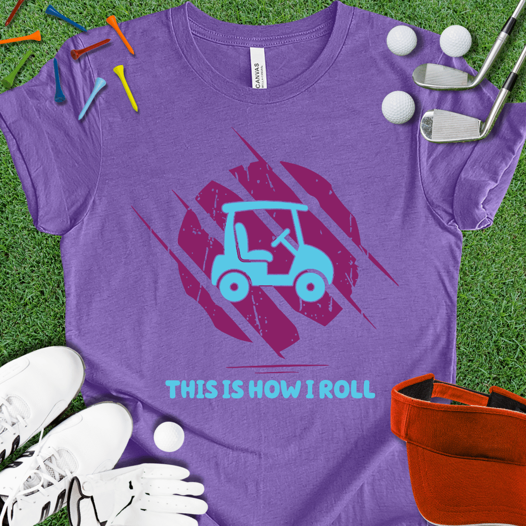 This Is How I Roll T-Shirt