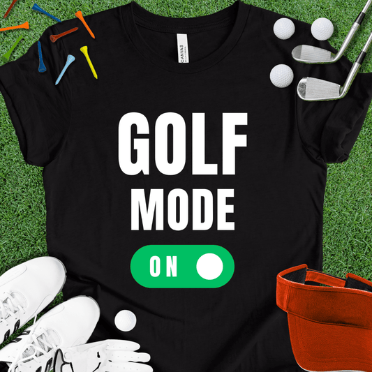 Golf Mode ON T-Shirt