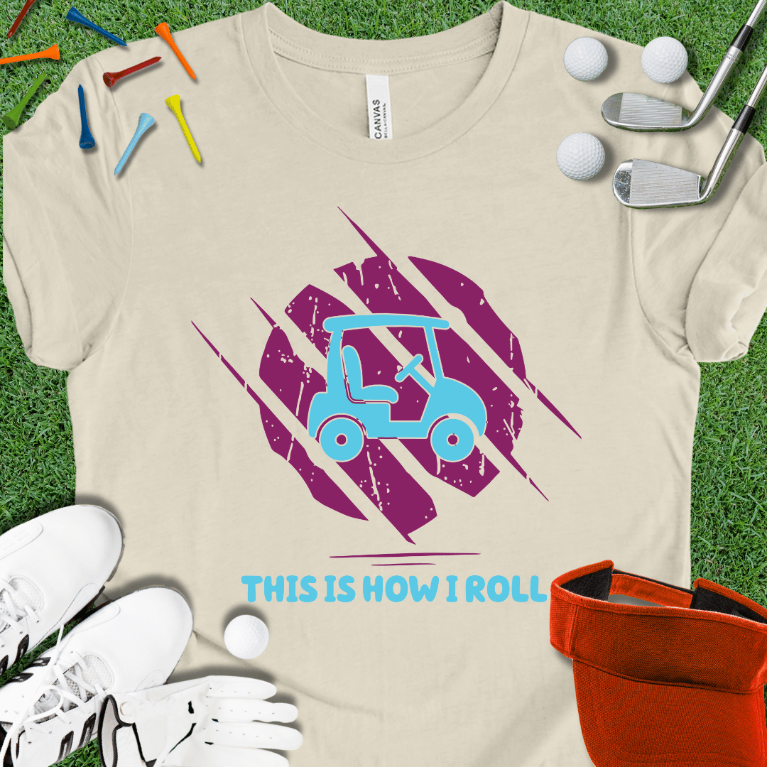 This Is How I Roll T-Shirt