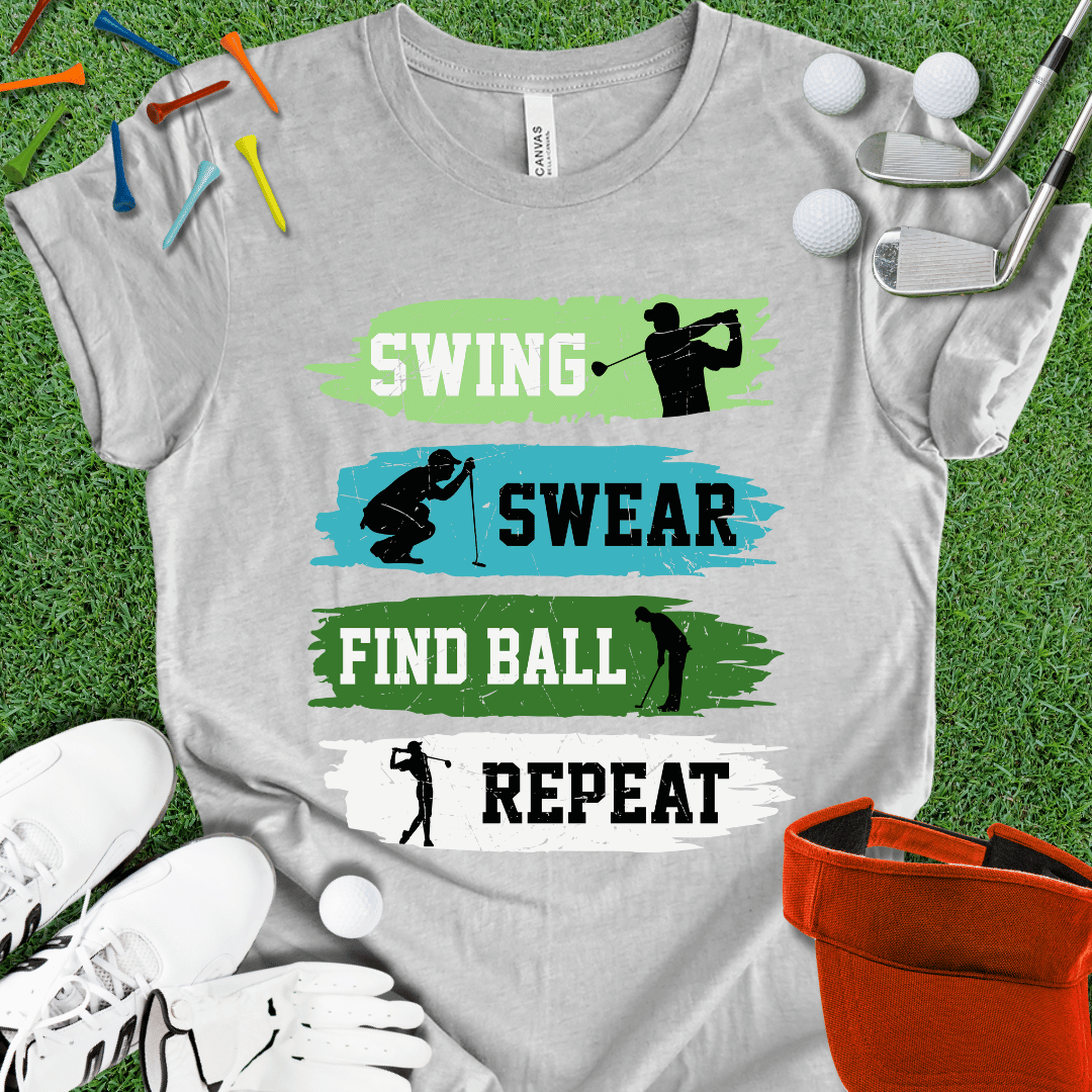 Swing Swear Find Ball Repeat T-Shirt