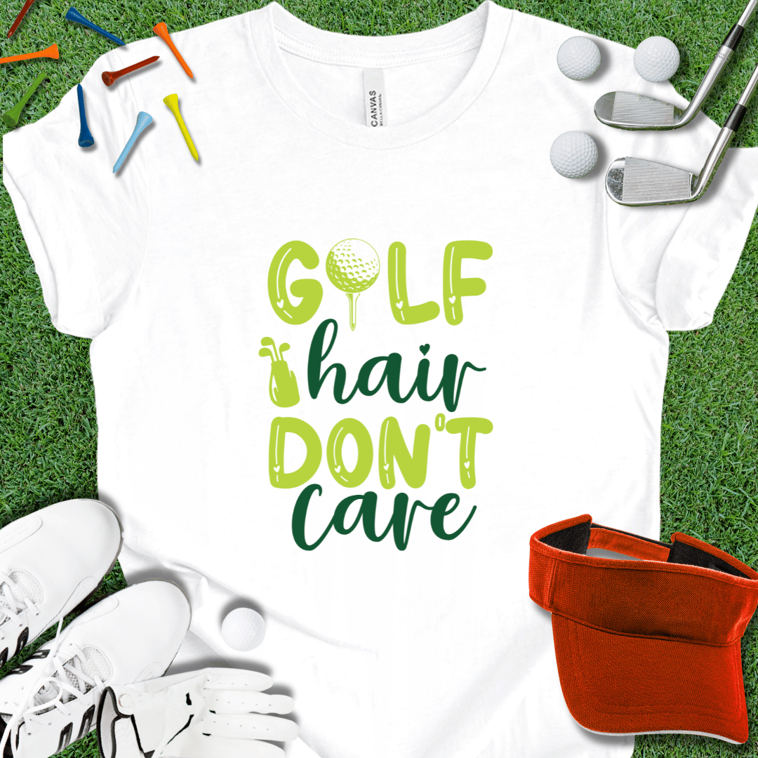 Golf Hair Don't Care T-Shirt