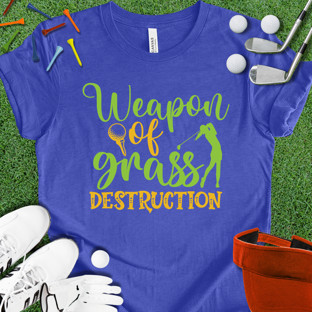 Women Weapons Of Grass Destruction T-Shirt