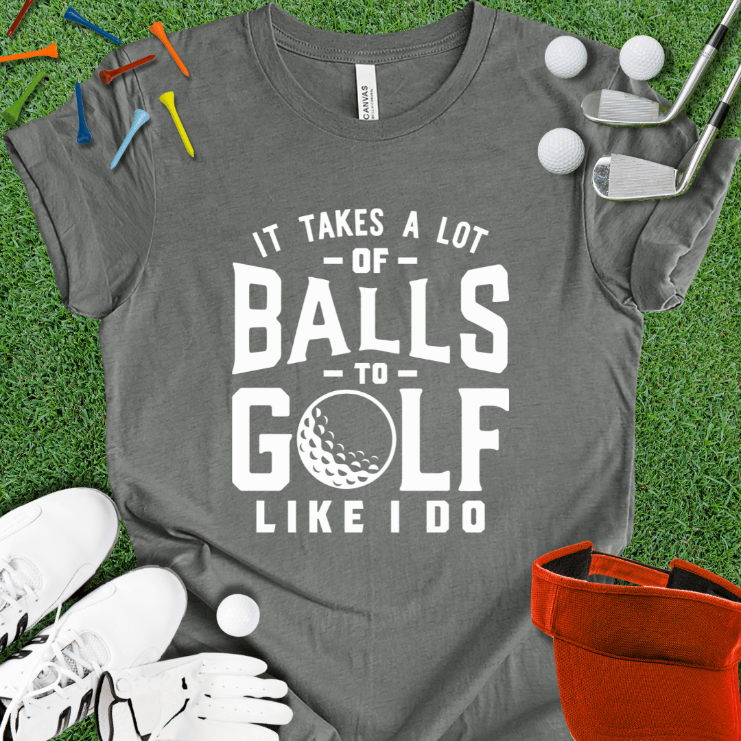 It Takes Balls Wht T-Shirt