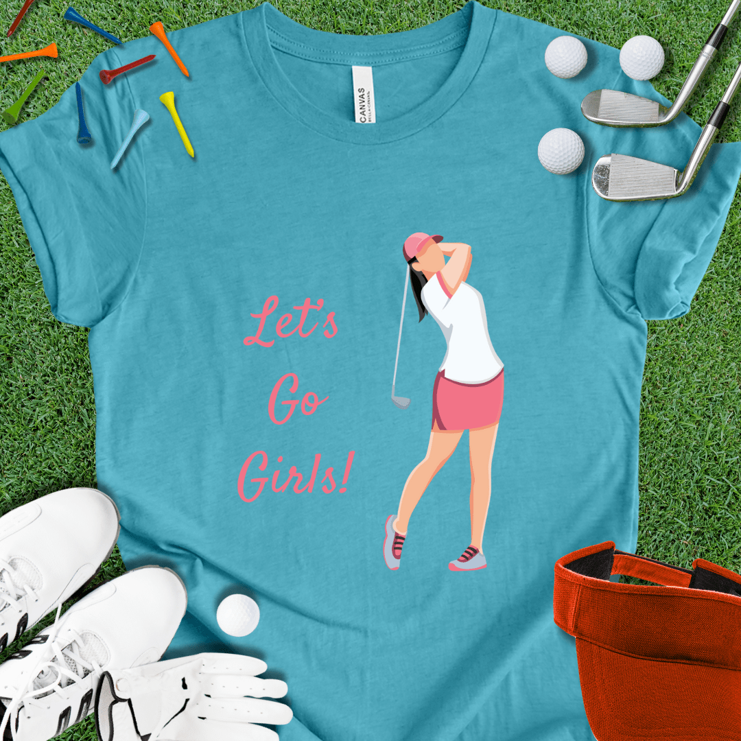 Let's Go Girls Golf T-Shirt