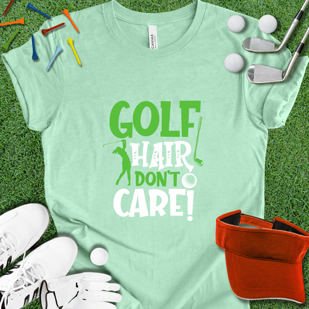 Golf Hair Don't Care Alt T-Shirt