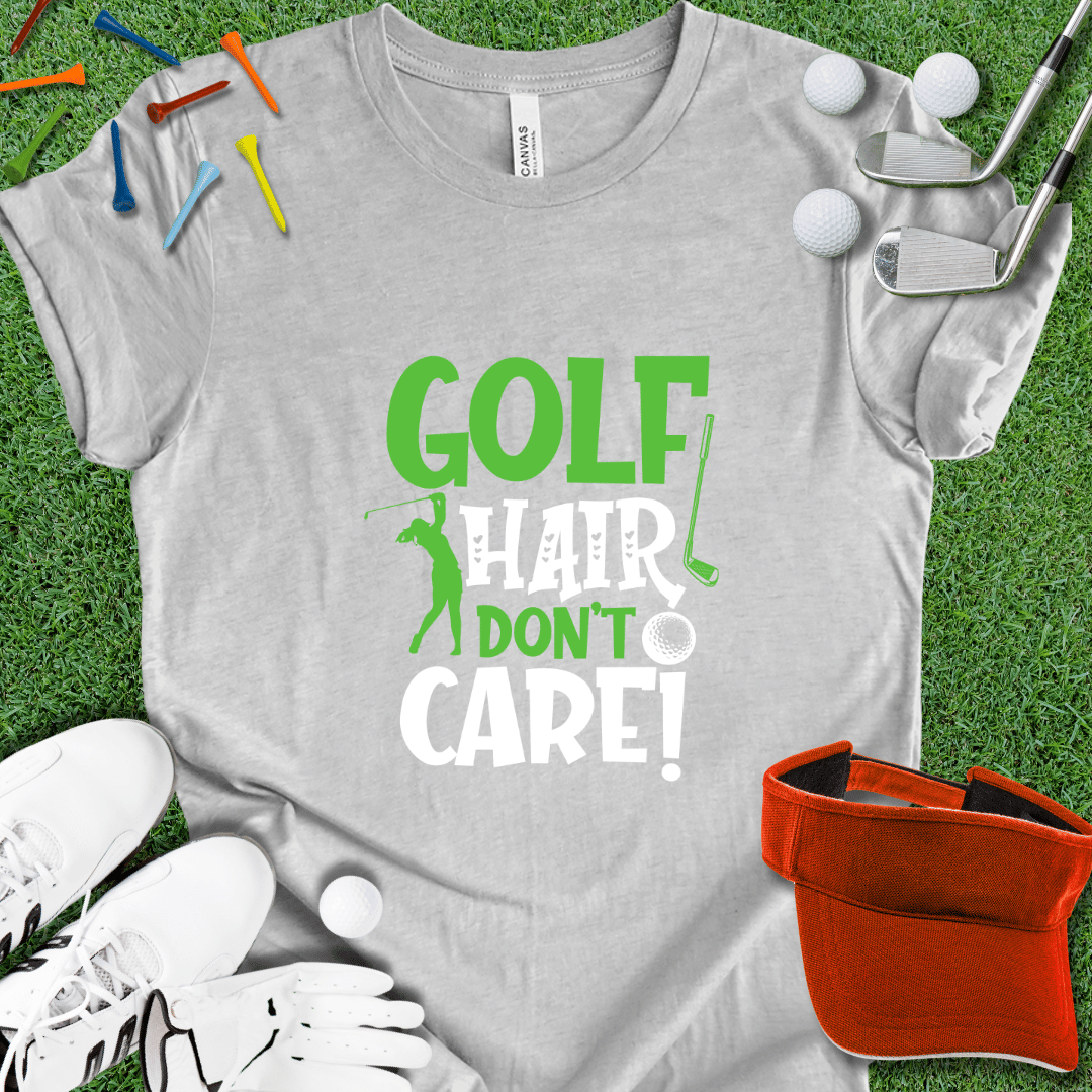 Golf Hair Don't Care Alt T-Shirt