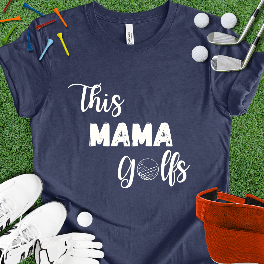 This Mama Golfs T-Shirt