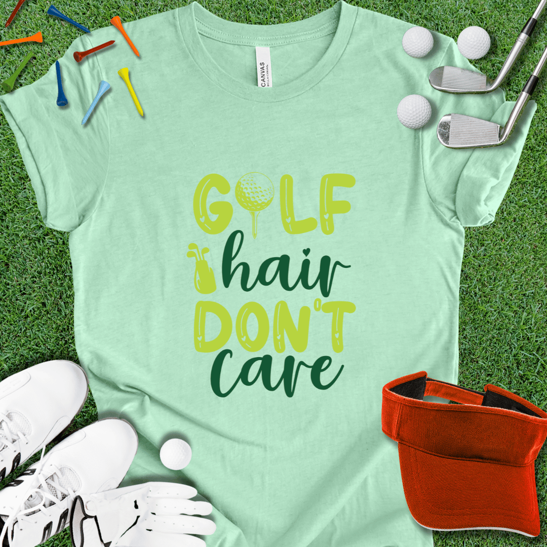 Golf Hair Don't Care T-Shirt