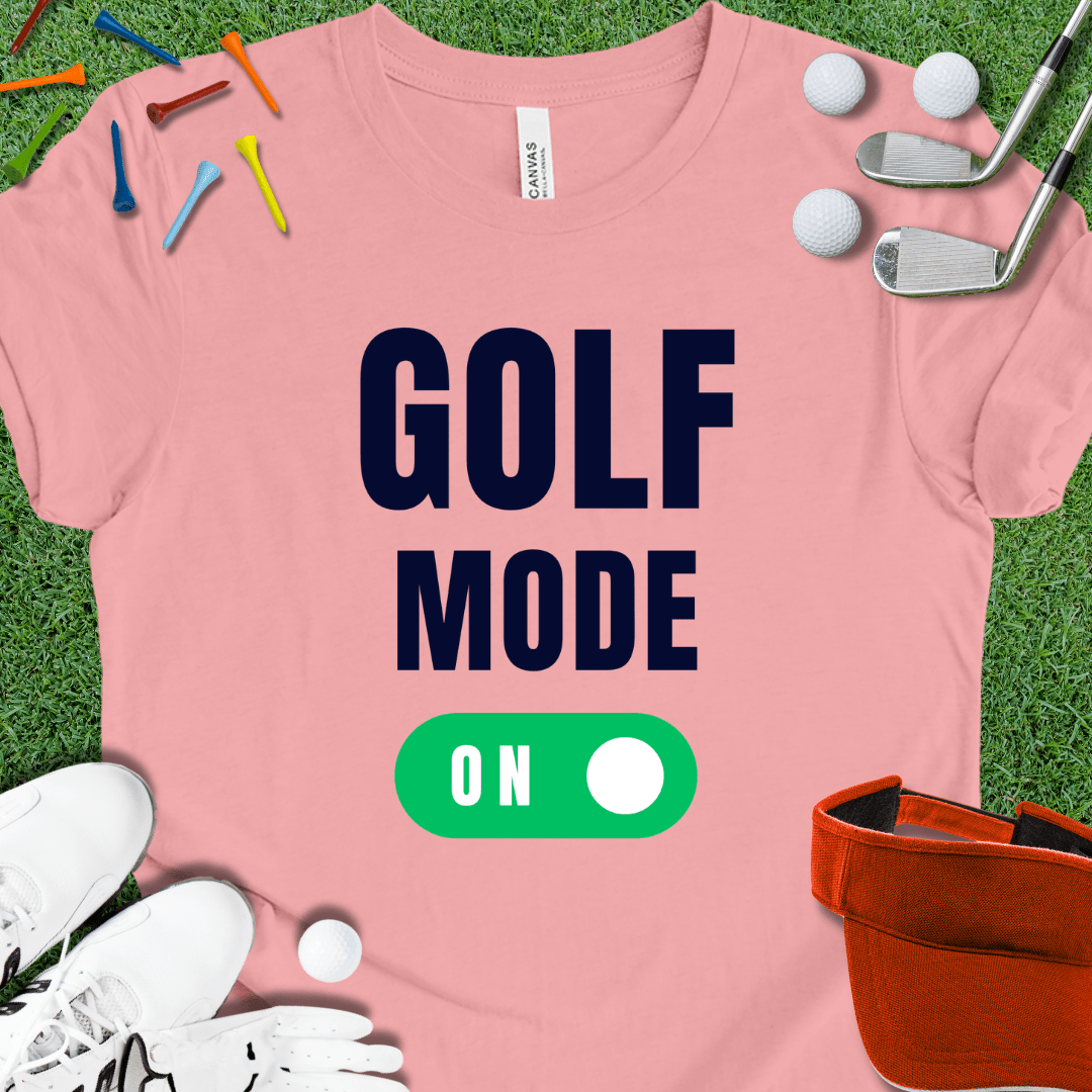 Golf Mode ON T-Shirt