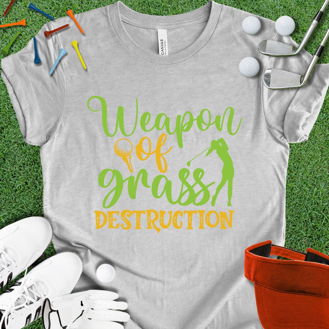 Women Weapons Of Grass Destruction T-Shirt