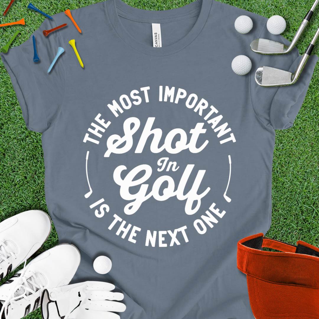 Most Important Shot In Golf White T-Shirt