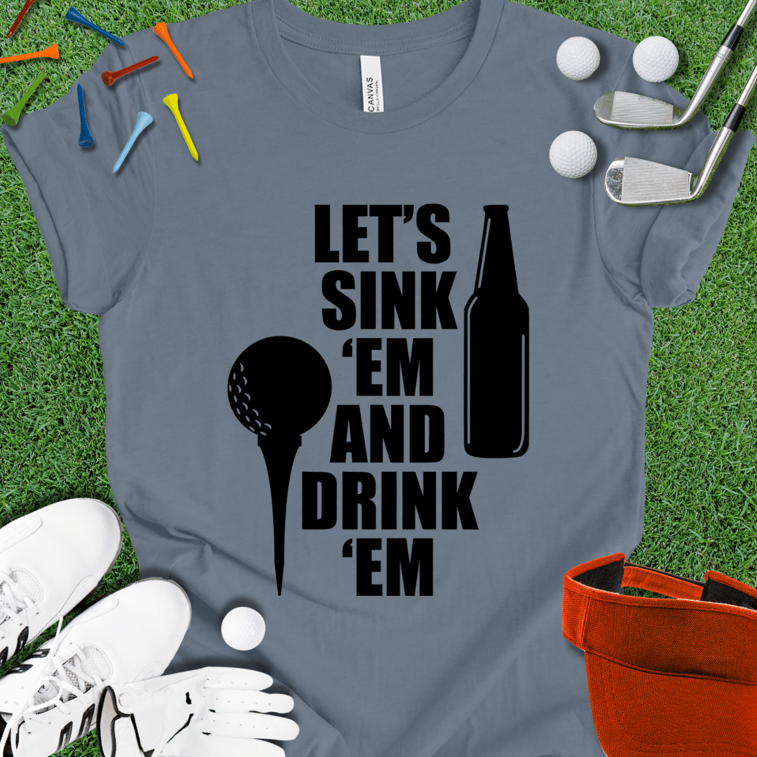 Sink Em and Drink Em T-Shirt