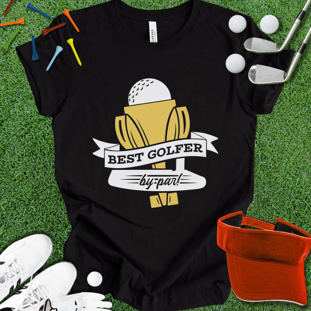 Best Golfer By Par T-Shirt