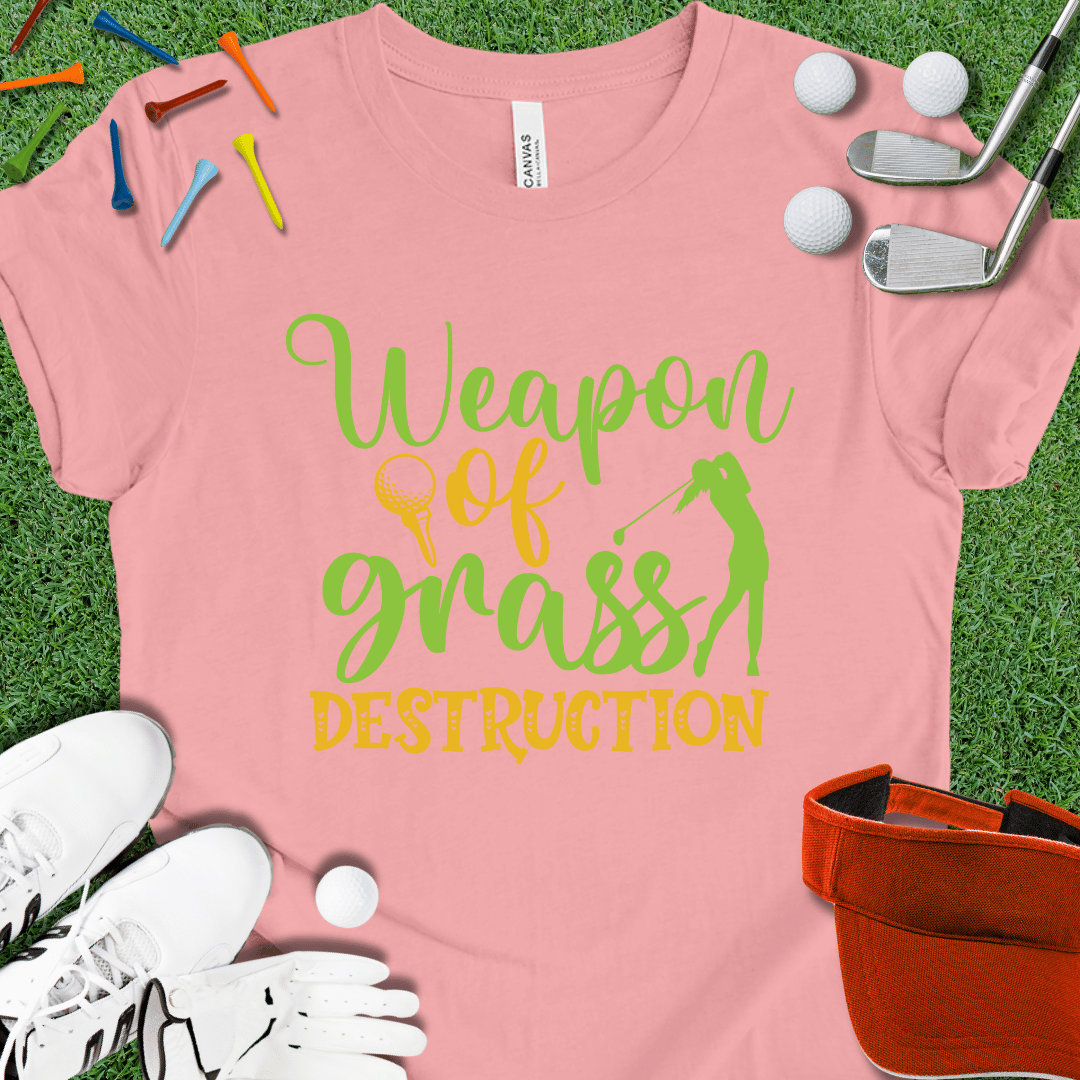 Women Weapons Of Grass Destruction T-Shirt