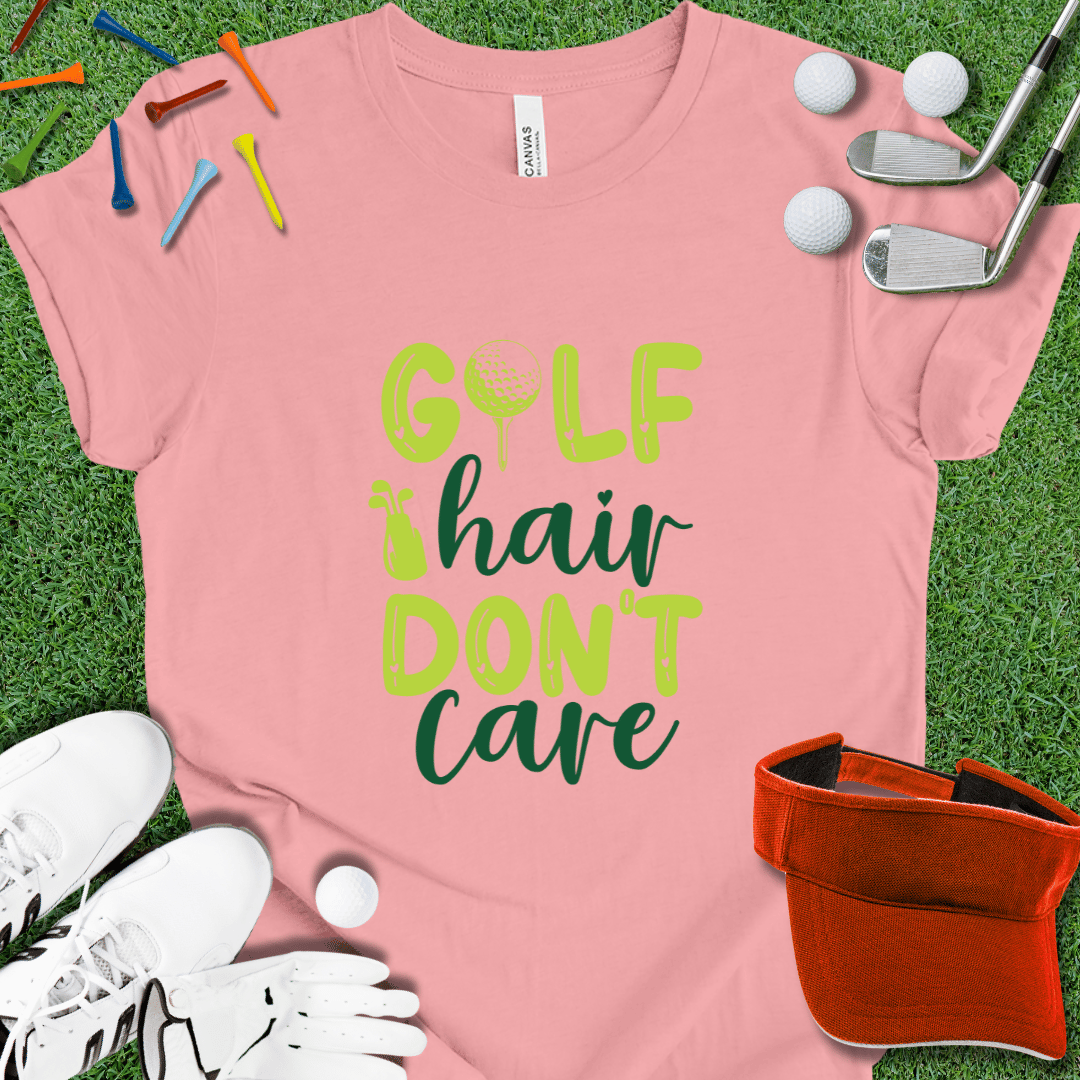 Golf Hair Don't Care T-Shirt