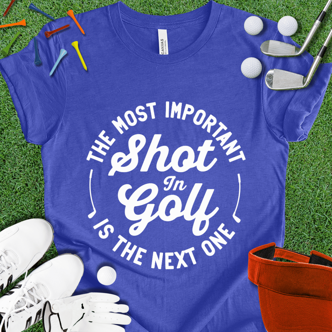 Most Important Shot In Golf White T-Shirt