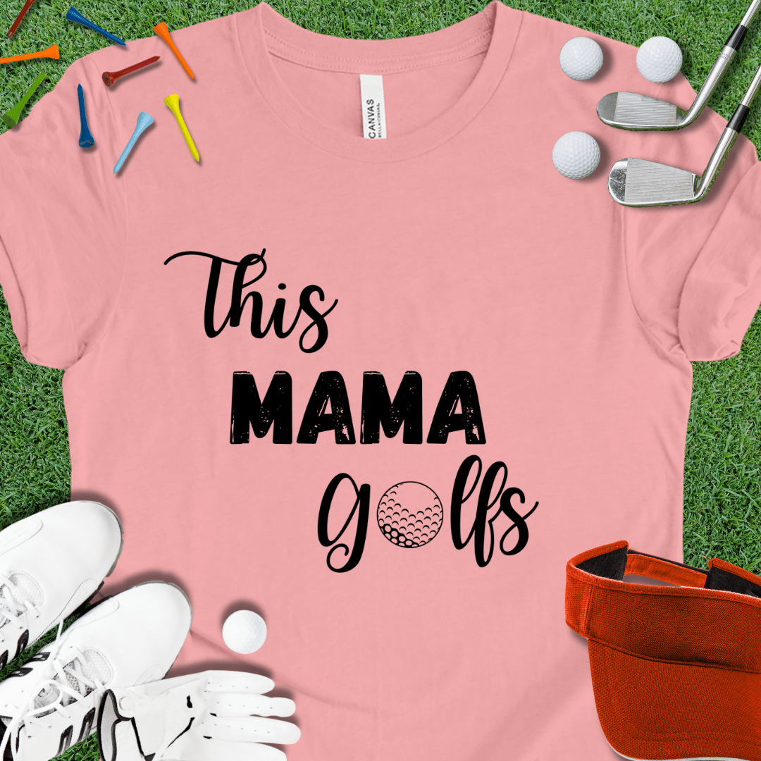 This Mama Golfs T-Shirt