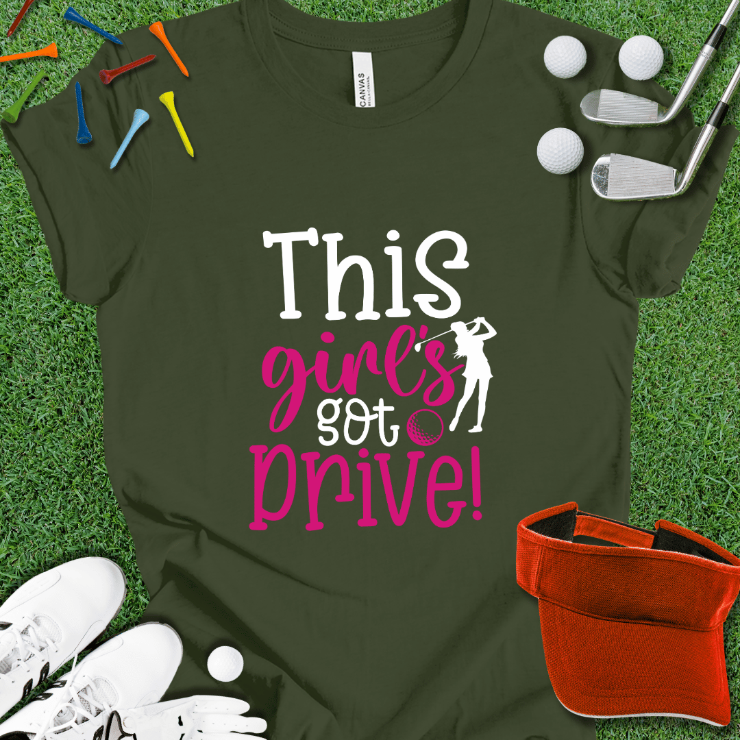 Girl's Got Drive T-Shirt