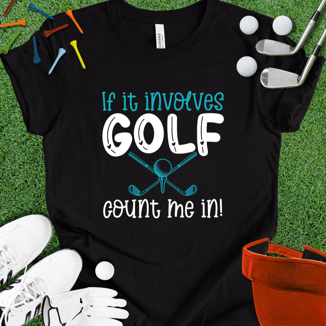 If It Involves Golf T-Shirt