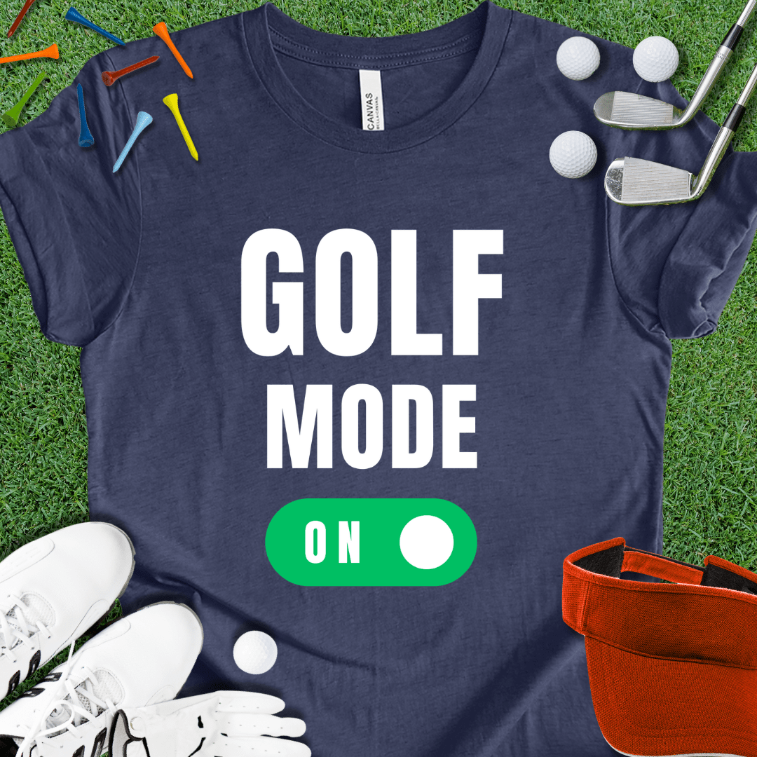 Golf Mode ON T-Shirt