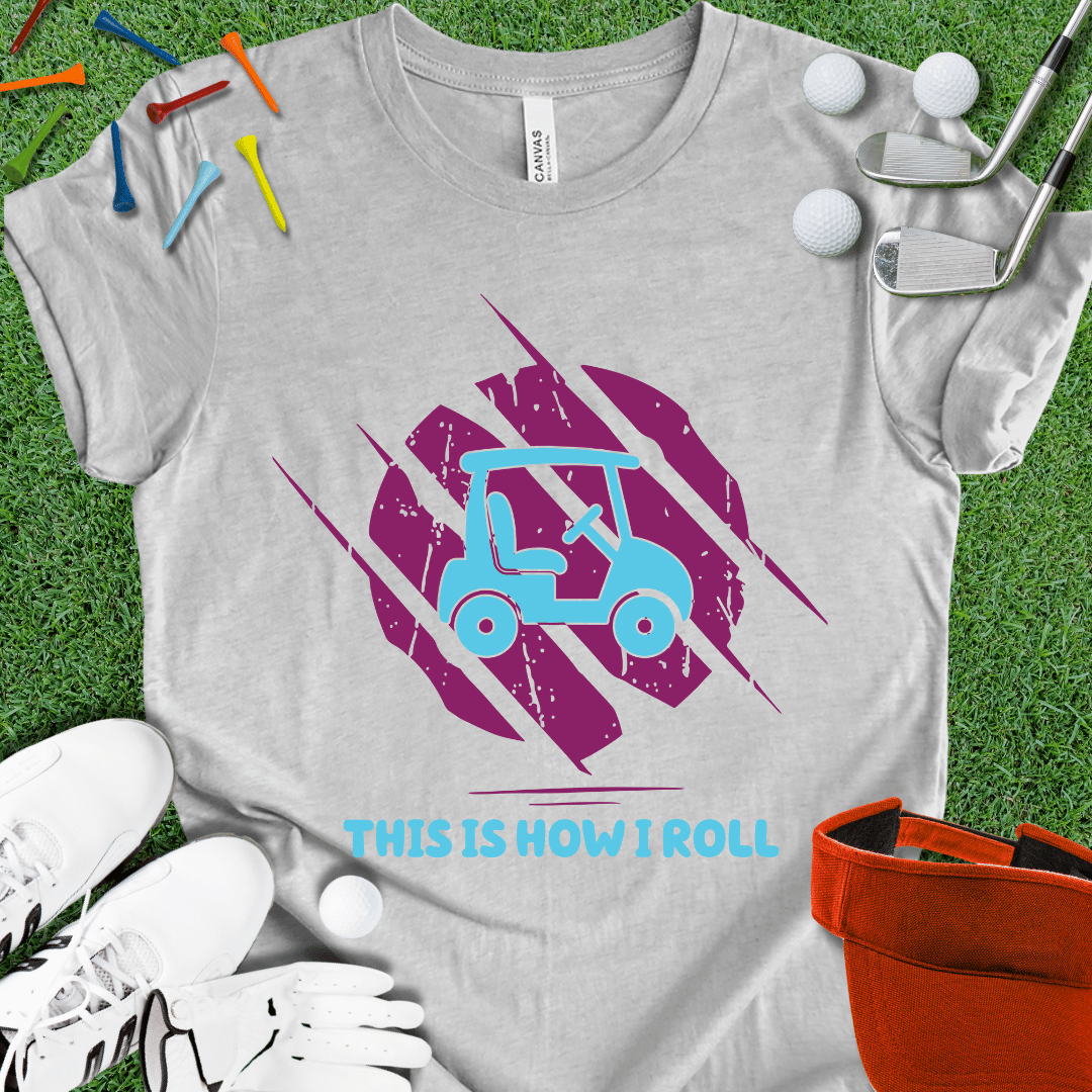 This Is How I Roll T-Shirt