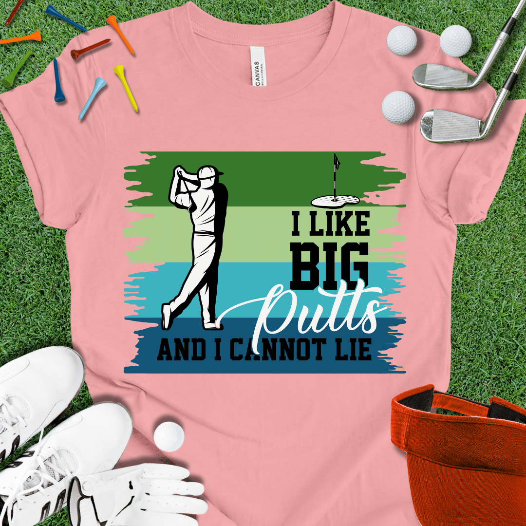 I Like Big Putts T-Shirt