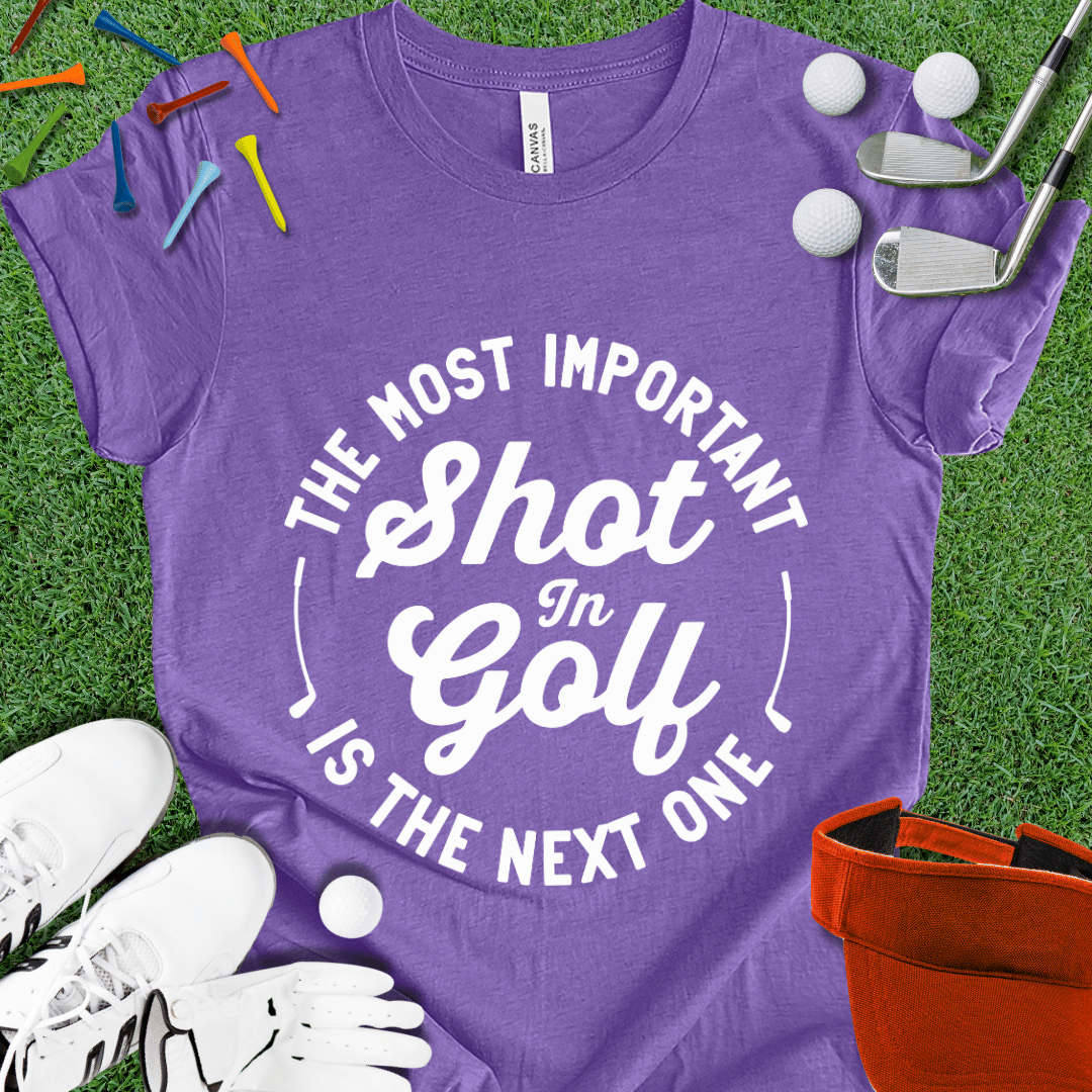 Most Important Shot In Golf White T-Shirt