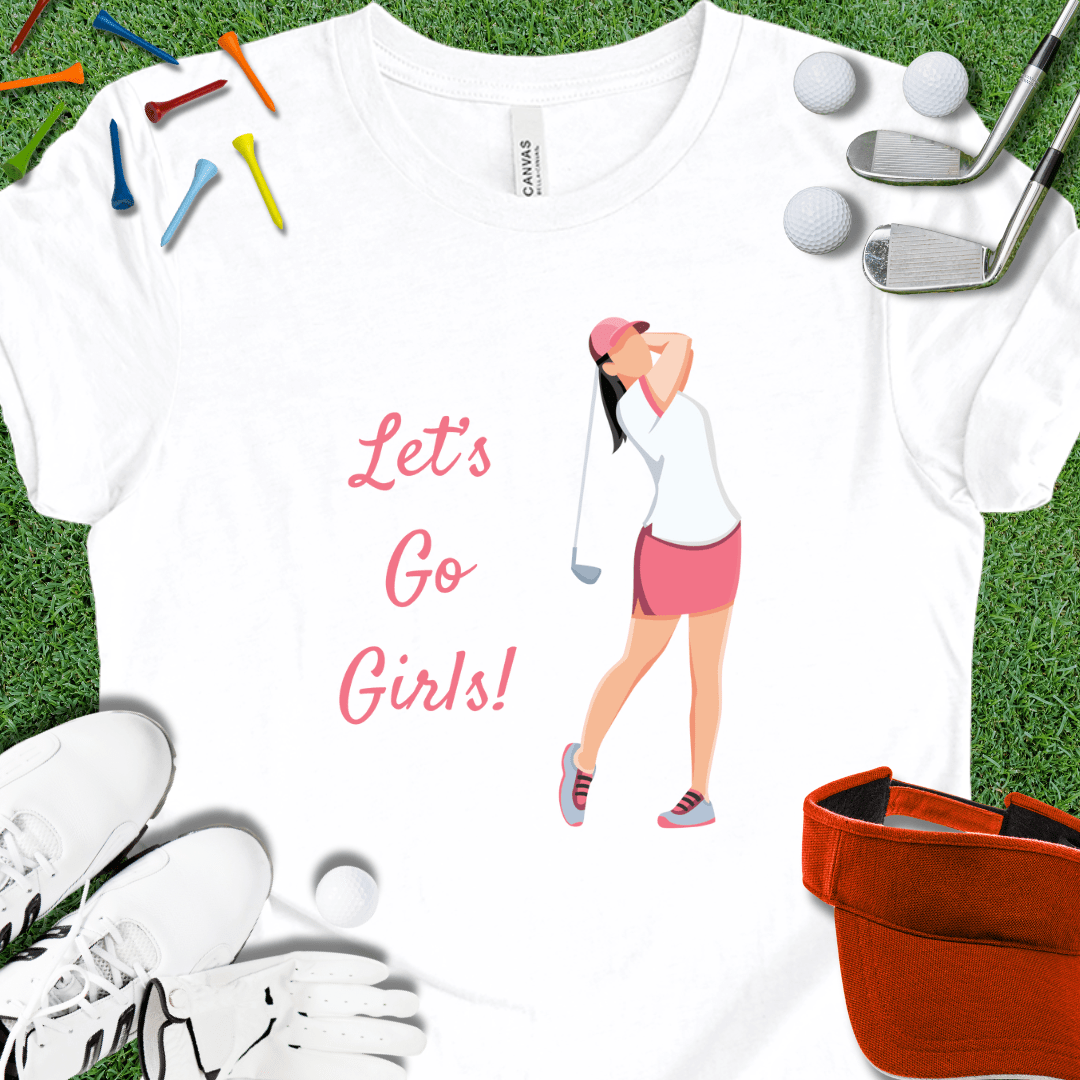 Let's Go Girls Golf T-Shirt