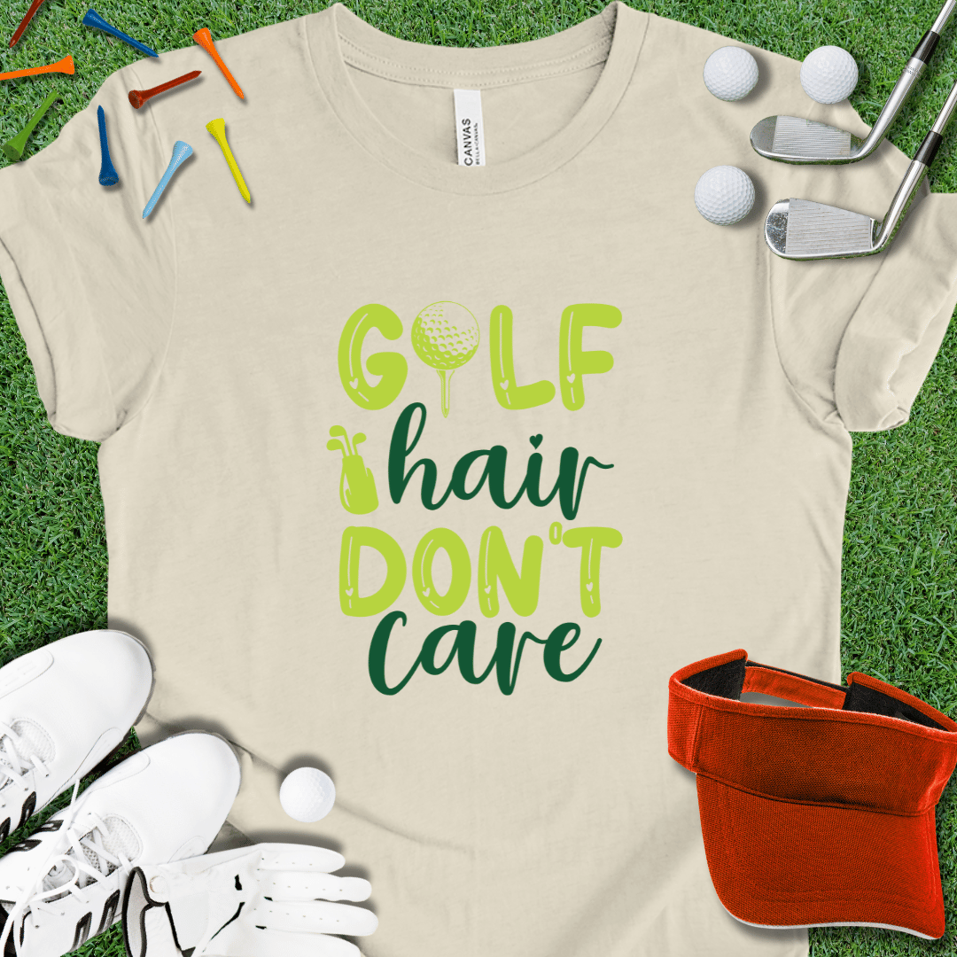 Golf Hair Don't Care T-Shirt