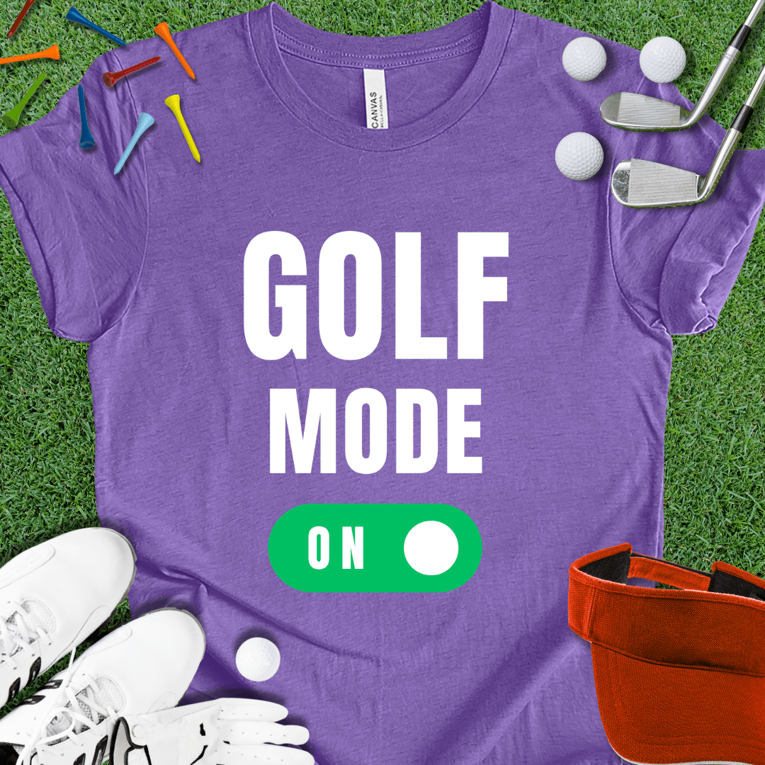 Golf Mode ON T-Shirt