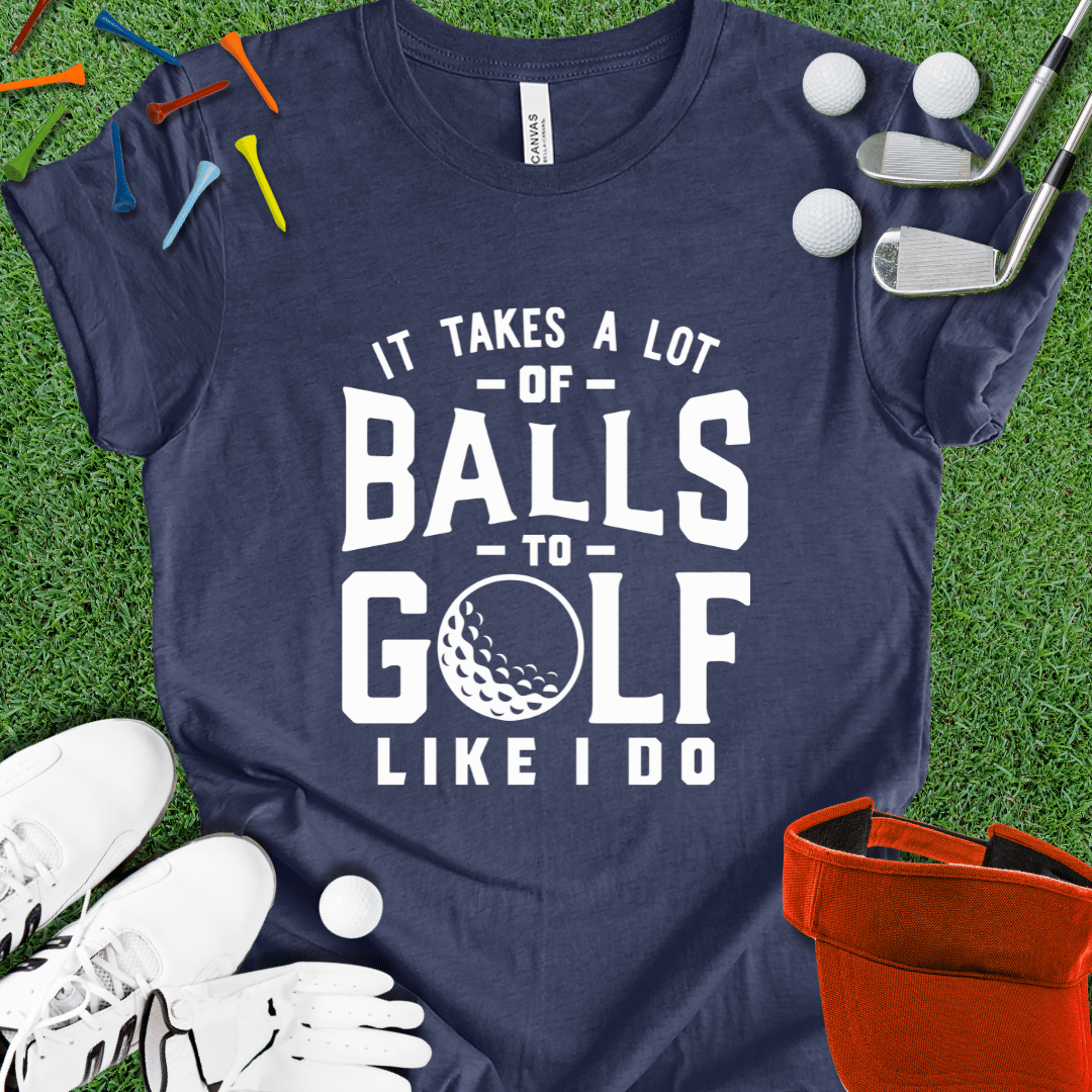 It Takes Balls Wht T-Shirt