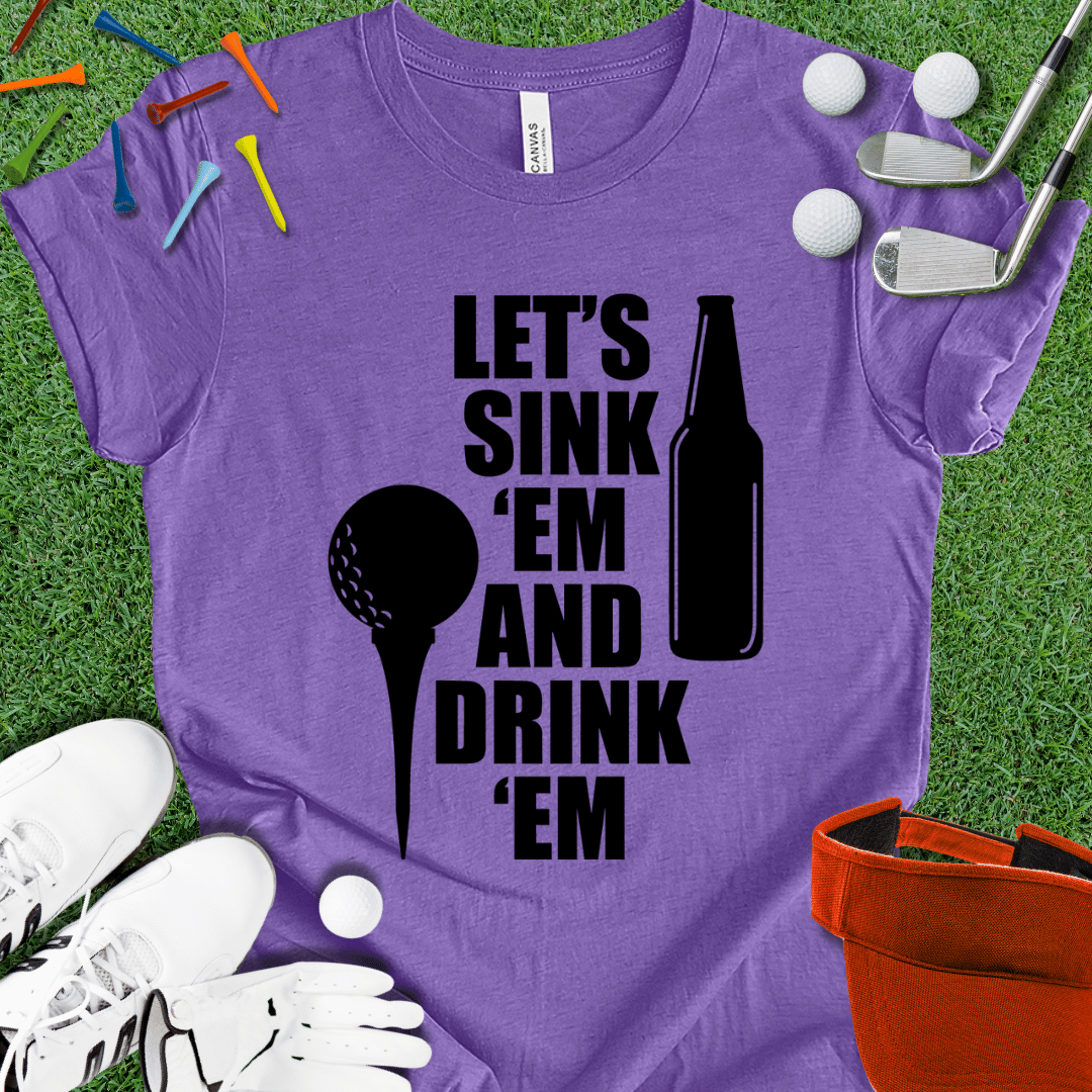 Sink Em and Drink Em T-Shirt