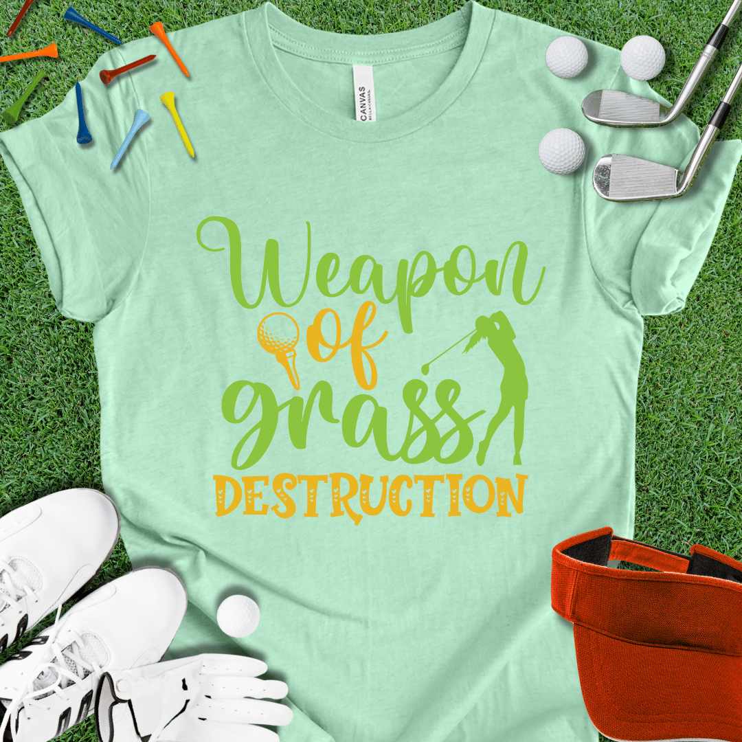 Women Weapons Of Grass Destruction T-Shirt