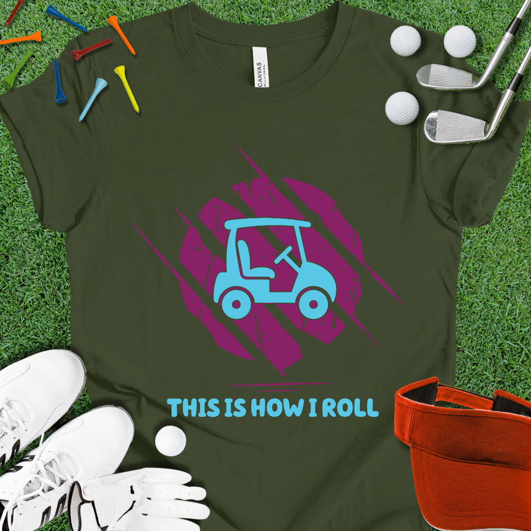 This Is How I Roll T-Shirt