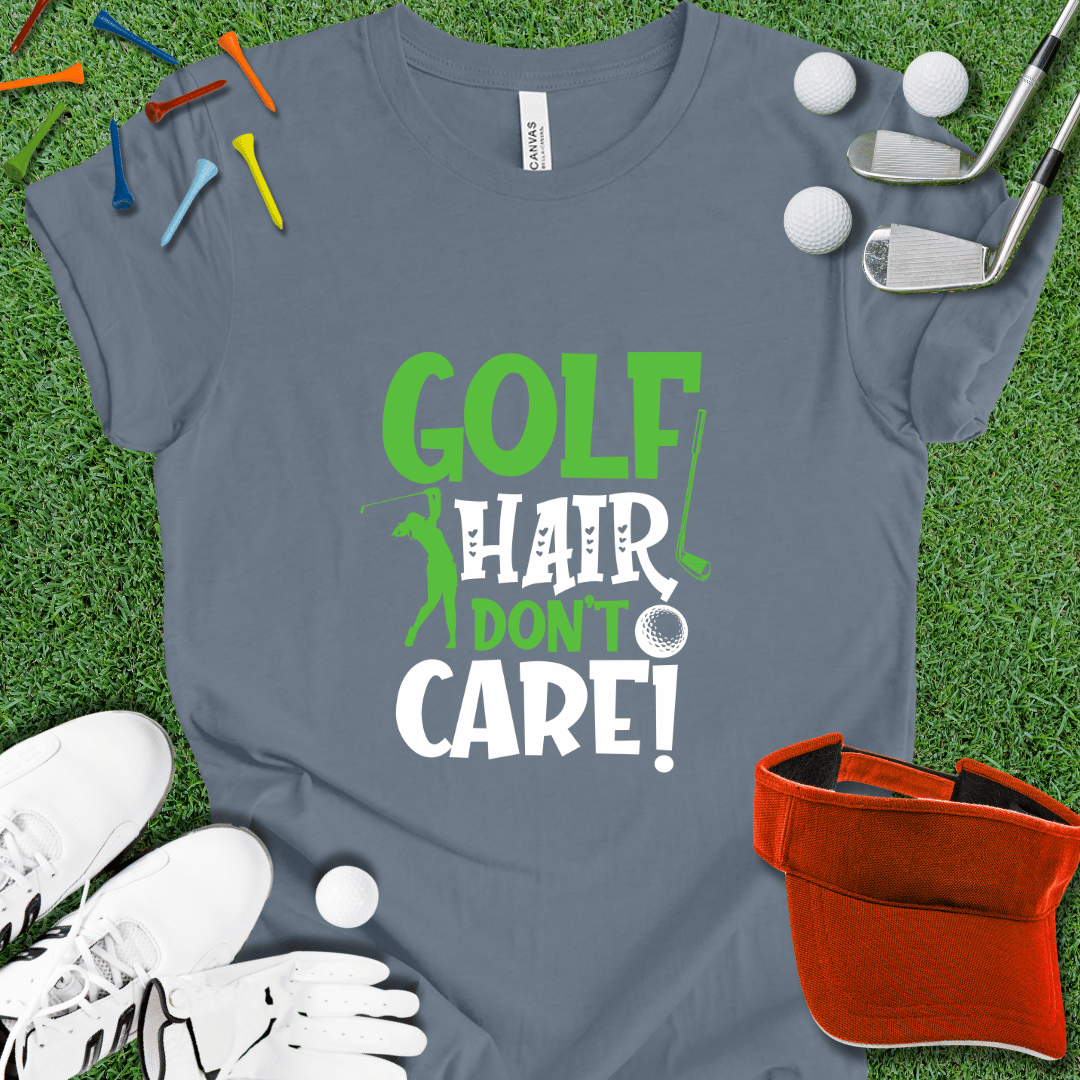 Golf Hair Don't Care Alt T-Shirt