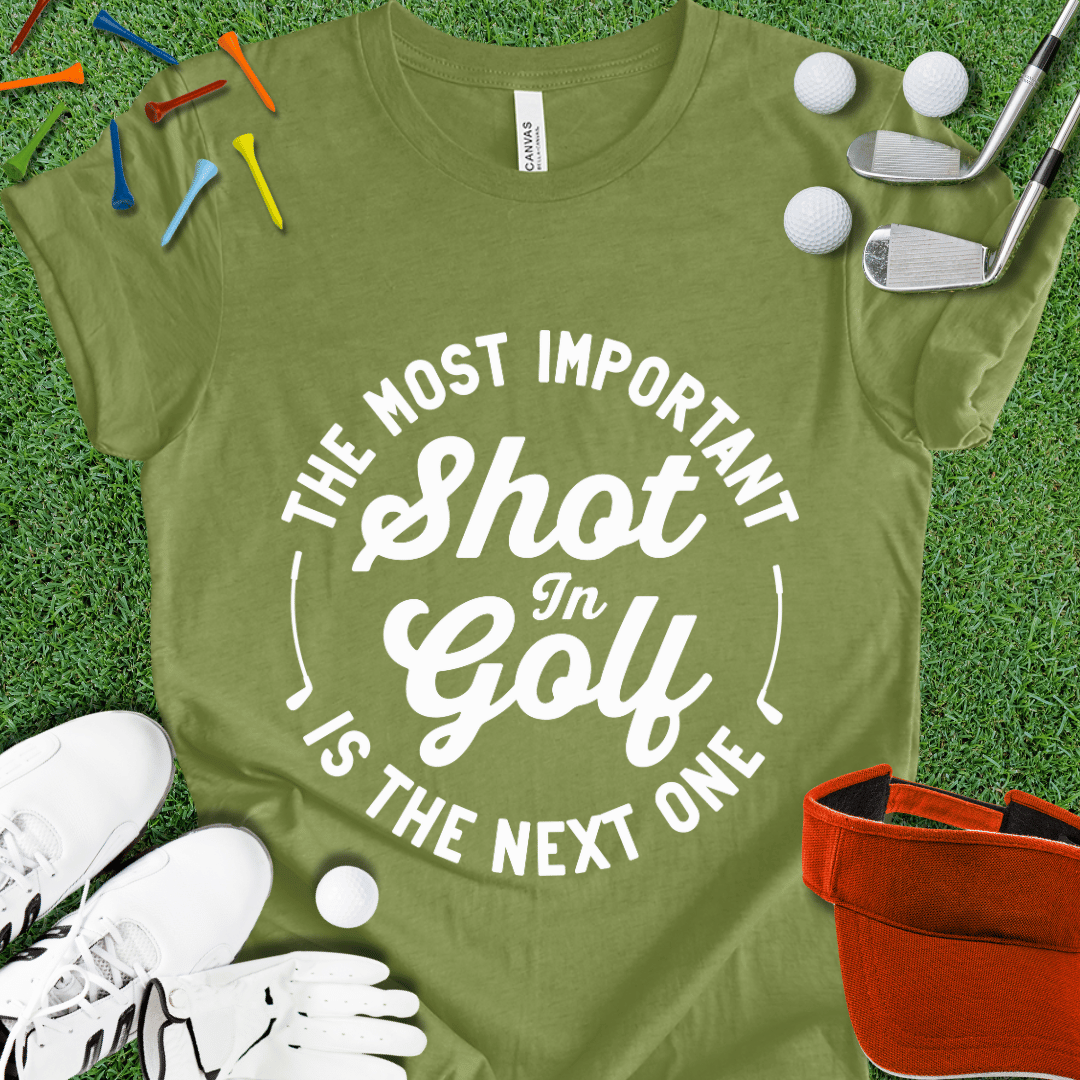 Most Important Shot In Golf White T-Shirt