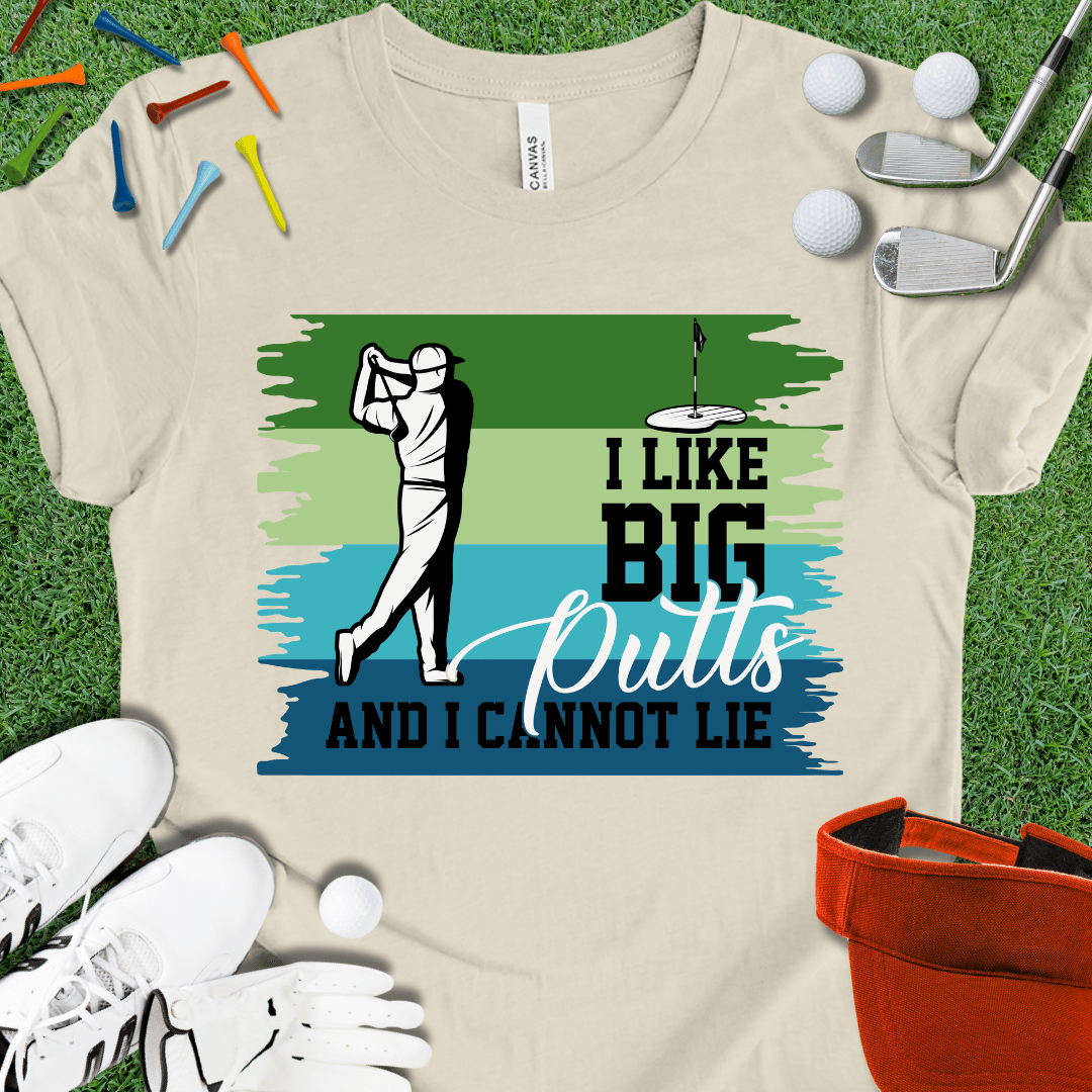 I Like Big Putts T-Shirt