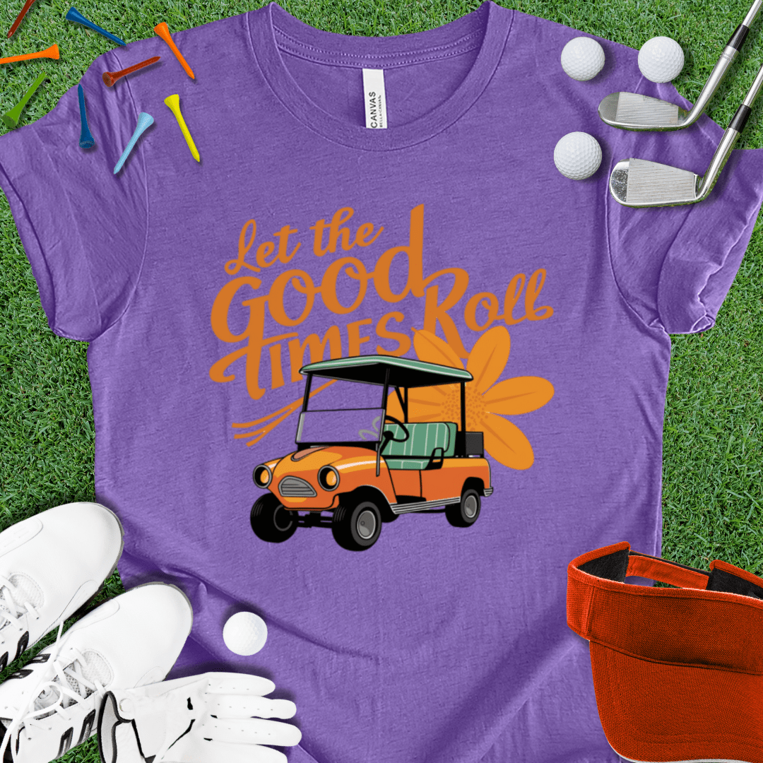 Let The Good Times Roll T-Shirt