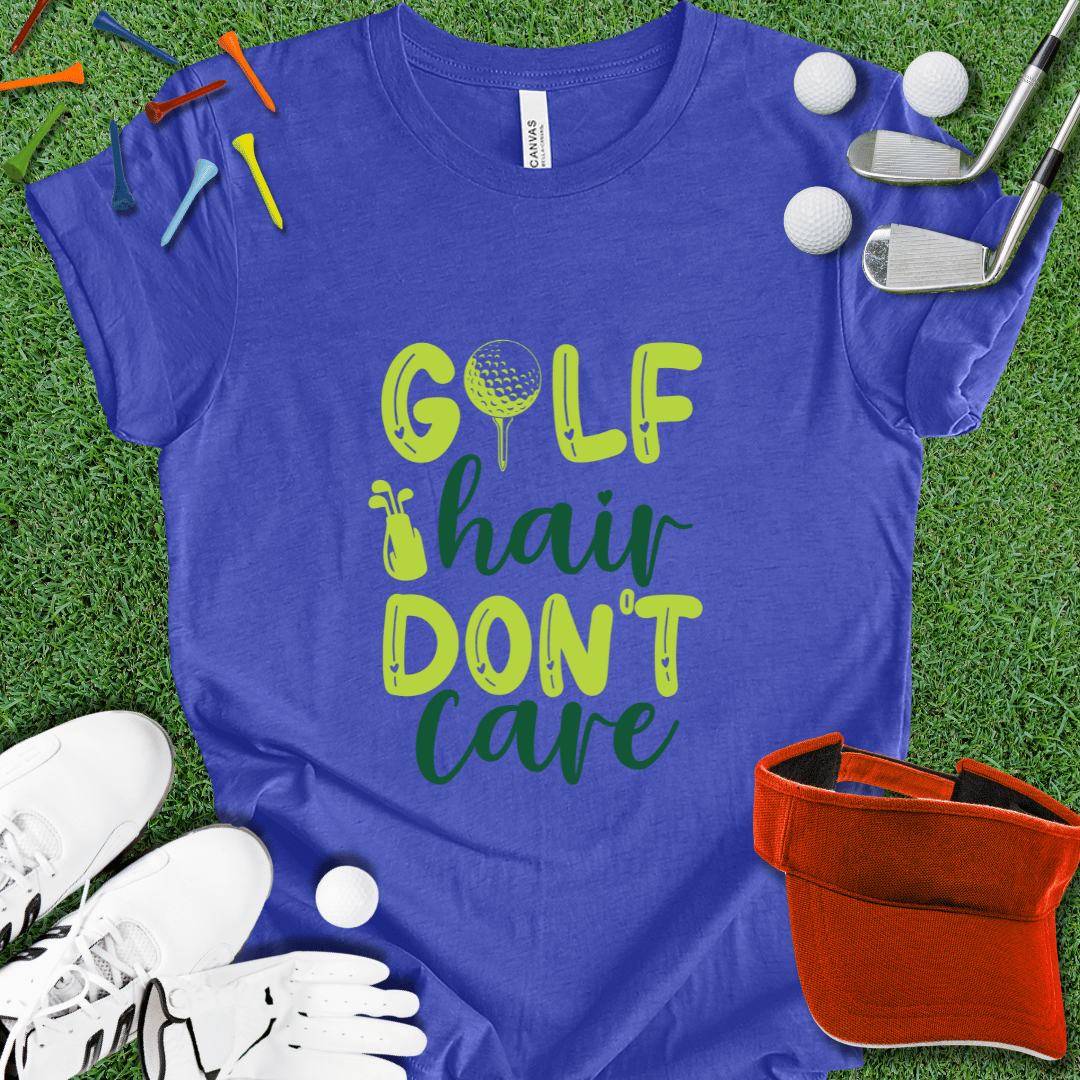 Golf Hair Don't Care T-Shirt